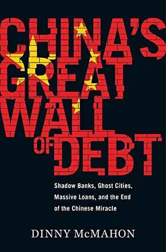Imagen de archivo de China's Great Wall of Debt : Shadow Banks, Ghost Cities, Massive Loans, and the End of the Chinese Miracle a la venta por Better World Books: West