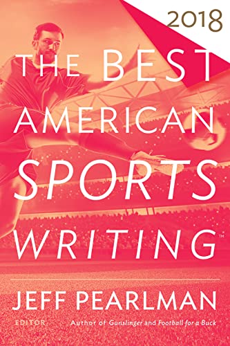 Beispielbild fr The Best American Sports Writing 2018 zum Verkauf von Better World Books