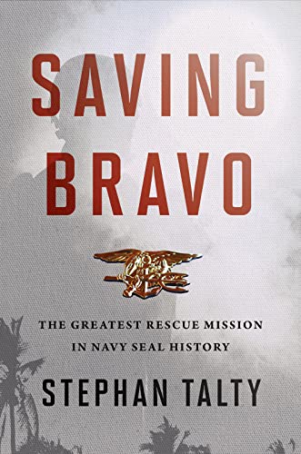 Stock image for Saving Bravo: The Greatest Rescue Mission in Navy SEAL History for sale by ThriftBooks-Dallas