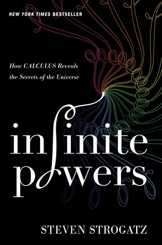 Beispielbild fr Infinite Powers: How Calculus Reveals the Secrets of the Universe zum Verkauf von Decluttr