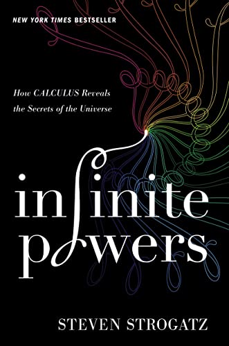 Stock image for Infinite Powers: How Calculus Reveals the Secrets of the Universe for sale by HPB-Red