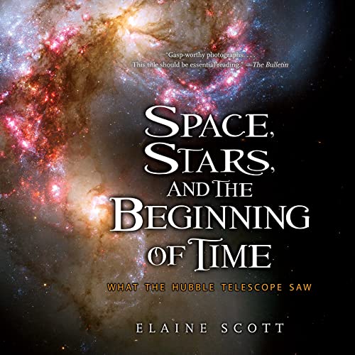 9781328895776: Space, Stars, and the Beginning of Time: What the Hubble Telescope Saw