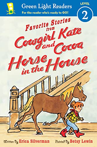 Beispielbild fr Favorite Stories from Cowgirl Kate and Cocoa: Horse in the House (Reader) (Green Light Readers Level 2) zum Verkauf von Wonder Book