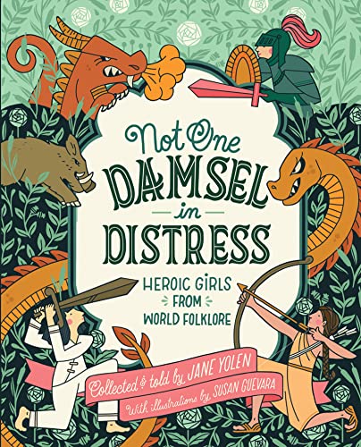 Beispielbild fr Not One Damsel in Distress: Heroic Girls from World Folklore zum Verkauf von ThriftBooks-Atlanta