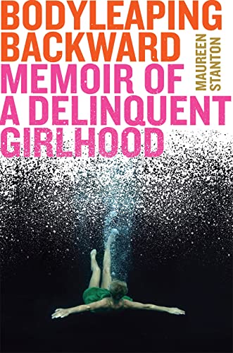 Beispielbild fr Body Leaping Backward : Memoir of a Delinquent Girlhood zum Verkauf von Better World Books