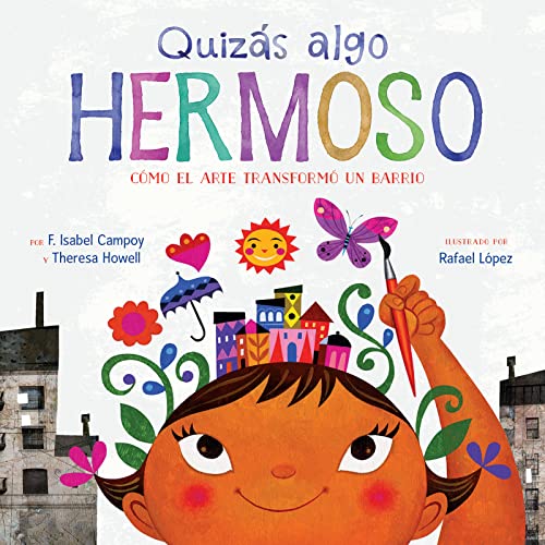 9781328904065: Quizas algo hermoso (Maybe Something Beautiful Spanish edition): Como el arte transformo un barrio: Cmo el arte transform un barrio/ How Art Transformed a Neighborhood