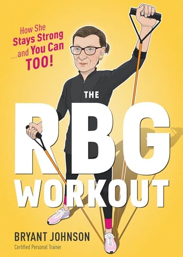 Stock image for The RBG Workout: A Supremely Good Exercise Program for sale by Firefly Bookstore
