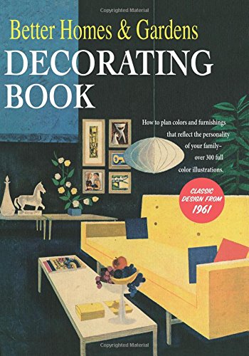 Stock image for Better Homes and Gardens Decorating Book: How to Plan Colors and Furnishings That Reflect the Personality of Your Family for sale by Goodwill Books