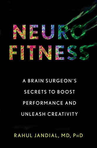 Stock image for Neurofitness: A Brain Surgeon's Secrets to Boost Performance and Unleash Creativity for sale by SecondSale