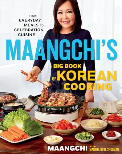 Stock image for Maangchis Big Book Of Korean Cooking: From Everyday Meals to Celebration Cuisine for sale by New Legacy Books