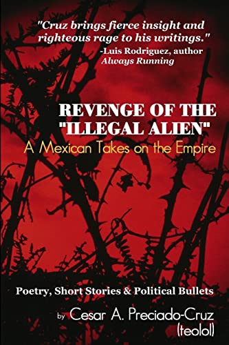 Beispielbild fr Revenge of the Illegal Alien: A Mexican Takes on the Empire zum Verkauf von ThriftBooks-Atlanta