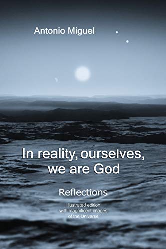 Imagen de archivo de In reality, ourselves, we are God: Refections of a human experience a la venta por Lucky's Textbooks