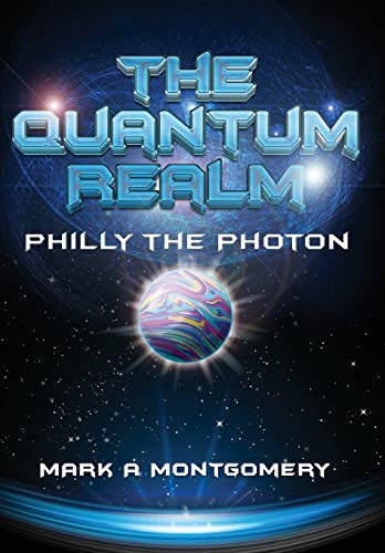 Stock image for The Quantum Realm: Philly the Photon for sale by Lucky's Textbooks