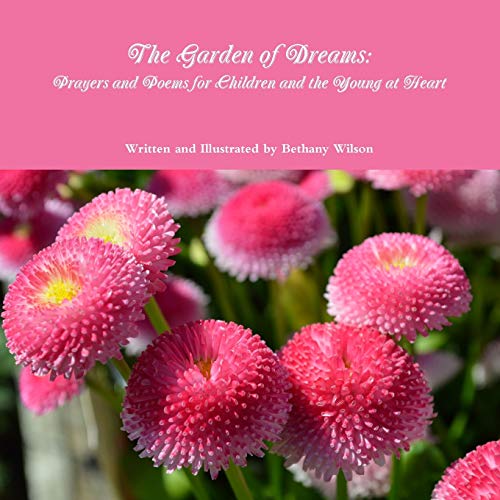 Stock image for "The Garden of Dreams: Prayers and Poems for Children and the Young at Heart" for sale by Lucky's Textbooks