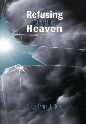 Imagen de archivo de Refusing to Wait for Heaven a la venta por Irish Booksellers