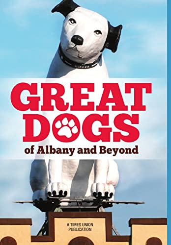 9781329138865: Great Dogs of Albany and Beyond