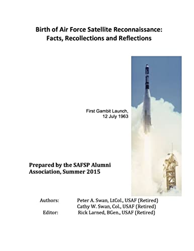 Stock image for Birth of Air Force Satellite Reconnaissance: Facts, Recollections and Reflections for sale by GF Books, Inc.