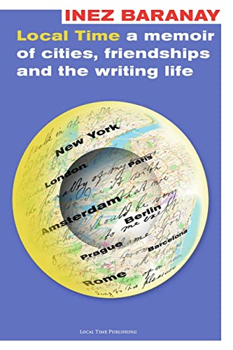 Stock image for Local Time a memoir of cities, friendships and the writing life for sale by PBShop.store US