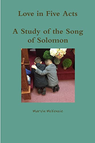 9781329171541: Love in Five Acts; A Study of the Song of Solomon