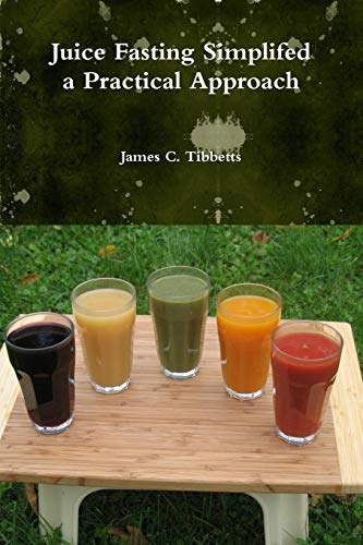 Juice Fasting Simplifed a Practical Approach (Paperback)