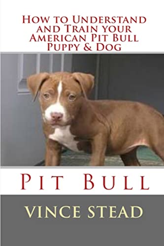 Stock image for How to Understand and Train your American Pit Bull Puppy & Dog for sale by ThriftBooks-Dallas