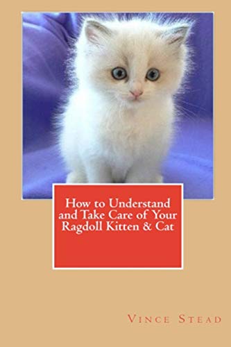 9781329185609: How to Understand and Take Care of Your Ragdoll Kitten & Cat