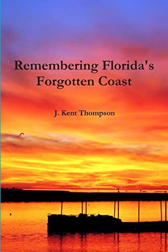 Stock image for Remembering Florida's Forgotten Coast for sale by ThriftBooks-Atlanta
