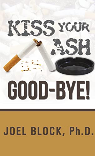 Stock image for Kiss Your Ash Good-Bye! for sale by PBShop.store US