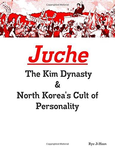 9781329226838: Juche: The Kim Dynasty & North Korea's Cult of Personality