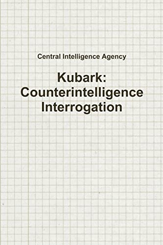 9781329282223: Kubark: Counterintelligence Interrogation