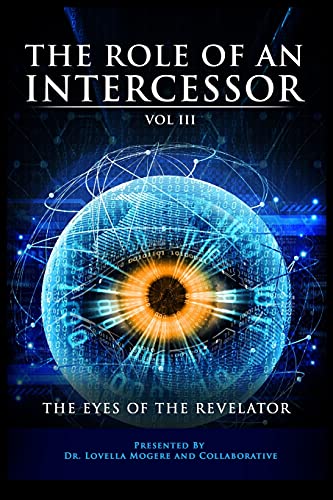 Beispielbild fr The Role of the Intercessor Vol III: The Eyes of the Revelator zum Verkauf von Lucky's Textbooks