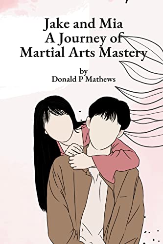 Stock image for Jake and Mia: A Journey of Martial Arts Mastery for sale by California Books