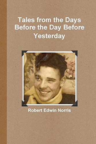 Stock image for Tales from the Days Before the Day Before Yesterday for sale by Red's Corner LLC