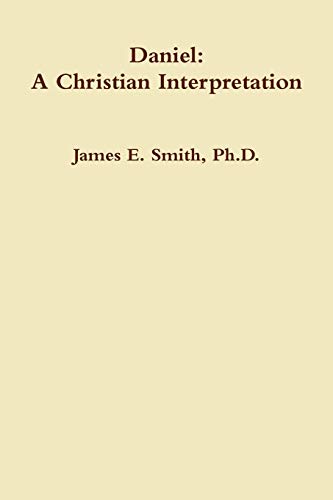 9781329395367: Daniel: A Christian Interpretation: A Christian Interpretaton