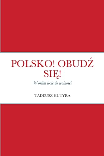 Stock image for Polsko! Obud? Si?!: W orlim locie do wolno?ci (Polish Edition) for sale by Lucky's Textbooks