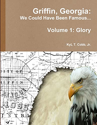 Stock image for Griffin, Georgia: We Could Have Been Famous. Volume 1: Glory for sale by Chiron Media