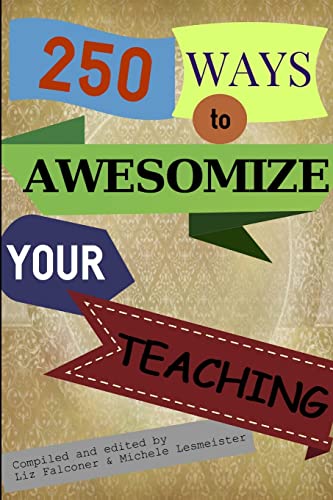 Stock image for 250 Ways to Awesomize your Teaching for sale by Chiron Media