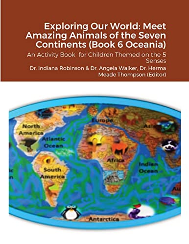 Stock image for Exploring Our World: Meet Amazing Animals of the Seven Continents (Book 6 Oceania): An Activity Book for Children Themed on the 5 Senses for sale by California Books
