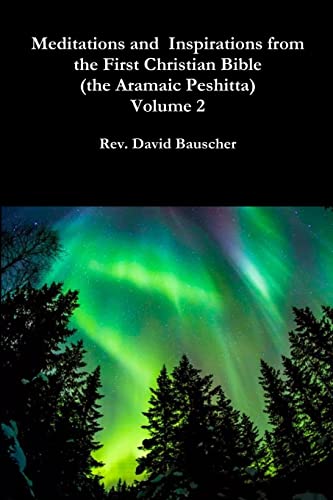 Beispielbild fr Meditations and Inspirations from the First Christian Bible (the Aramaic Peshitta) Volume 2 zum Verkauf von Lucky's Textbooks