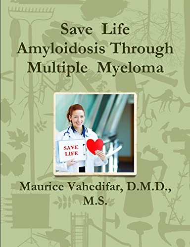 9781329468030: Save Life Amyloidosis Through Multiple Myeloma