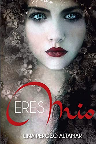Imagen de archivo de Eres mo (Spanish Edition) a la venta por GF Books, Inc.