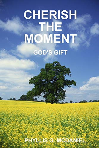 Imagen de archivo de CHERISH THE MOMENT: GOD'S GIFT a la venta por Lucky's Textbooks