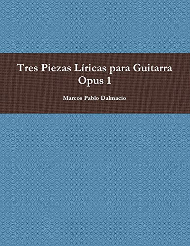9781329503052: Tres Piezas Lricas para Guitarra Opus 1