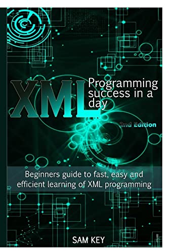 9781329503212: XML Programming Success In A Day