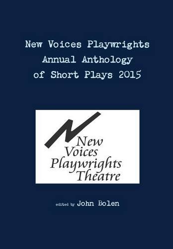 Stock image for New Voices Playwrights Theatre Annual Anthology of Short Plays 2015 for sale by Lucky's Textbooks
