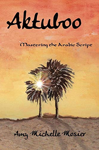 Stock image for Aktuboo Mastering the Arabic Script for sale by PBShop.store US