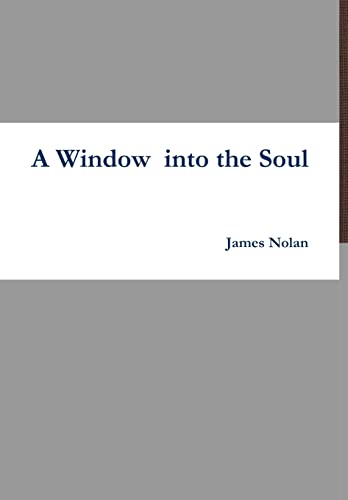 A Window into the Soul (Hardback) - James Nolan