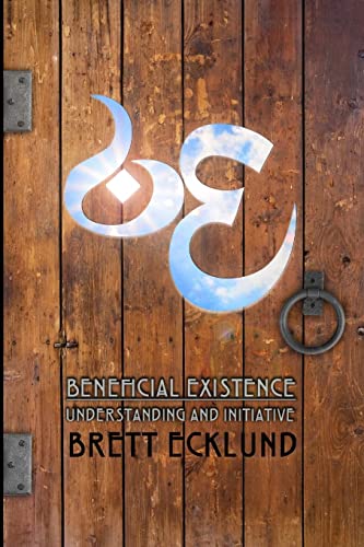 Stock image for Beneficial Existence: Understanding And Initiative for sale by Lucky's Textbooks