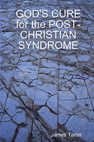 9781329628618: GOD'S CURE for the POST-CHRISTIAN SYNDROME