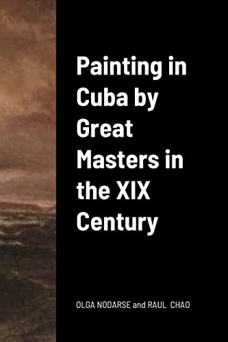 Imagen de archivo de Painting in Cuba by Great Masters in the XIX Century: null a la venta por GreatBookPrices